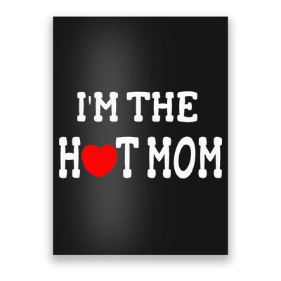 I Love Hot Moms I'm the Hot Mom Poster