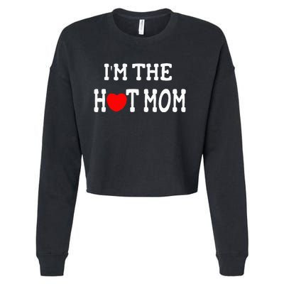 I Love Hot Moms I'm the Hot Mom Cropped Pullover Crew