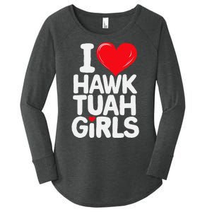 I Love Hawk Tuah Funny And Cute Design Women's Perfect Tri Tunic Long Sleeve Shirt