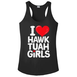 I Love Hawk Tuah Funny And Cute Design Ladies PosiCharge Competitor Racerback Tank