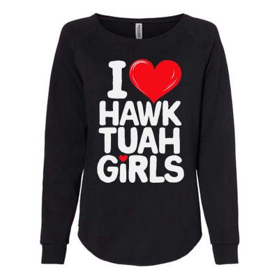 I Love Hawk Tuah Funny And Cute Design Womens California Wash Sweatshirt