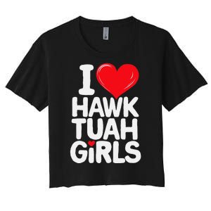 I Love Hawk Tuah Funny And Cute Design Women's Crop Top Tee