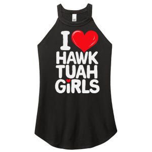 I Love Hawk Tuah Funny And Cute Design Women's Perfect Tri Rocker Tank