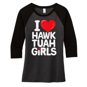 I Love Hawk Tuah Funny And Cute Design Women's Tri-Blend 3/4-Sleeve Raglan Shirt