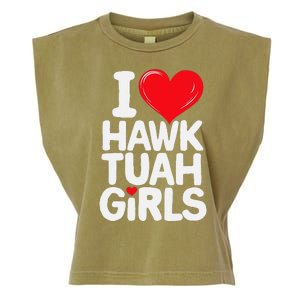 I Love Hawk Tuah Funny And Cute Design Garment-Dyed Women's Muscle Tee