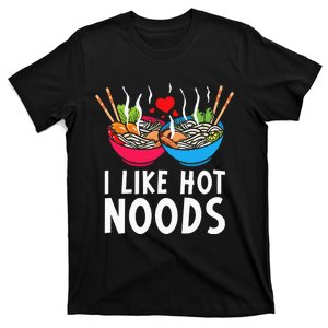 I Like Hot Noods Funny Ramen Noodles T-Shirt