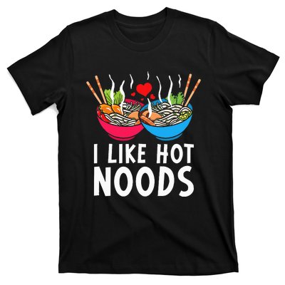 I Like Hot Noods Funny Ramen Noodles T-Shirt