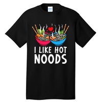 I Like Hot Noods Funny Ramen Noodles Tall T-Shirt