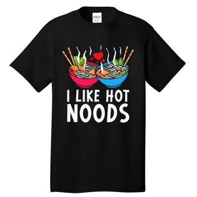 I Like Hot Noods Funny Ramen Noodles Tall T-Shirt