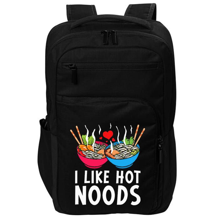 I Like Hot Noods Funny Ramen Noodles Impact Tech Backpack