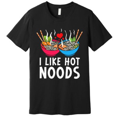 I Like Hot Noods Funny Ramen Noodles Premium T-Shirt