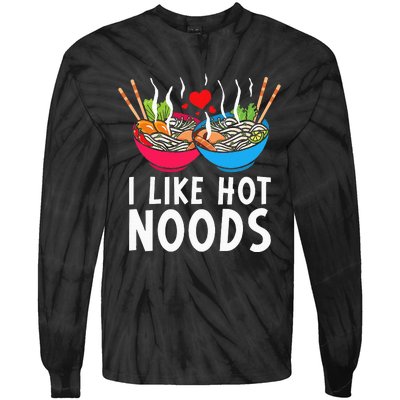 I Like Hot Noods Funny Ramen Noodles Tie-Dye Long Sleeve Shirt