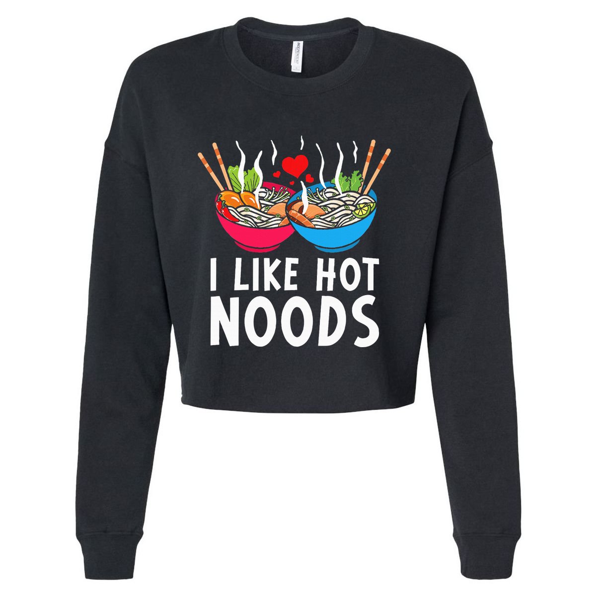 I Like Hot Noods Funny Ramen Noodles Cropped Pullover Crew