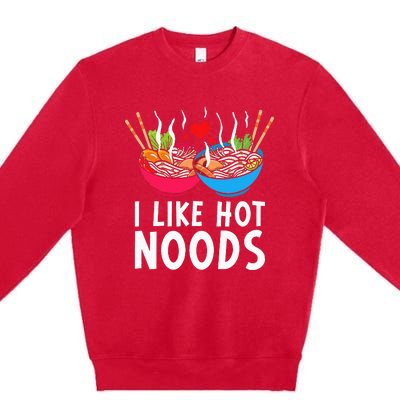 I Like Hot Noods Funny Ramen Noodles Premium Crewneck Sweatshirt