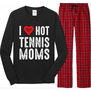 I Love Hot Tennis Moms Funny Gift Long Sleeve Pajama Set