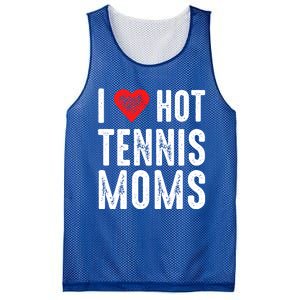 I Love Hot Tennis Moms Funny Gift Mesh Reversible Basketball Jersey Tank