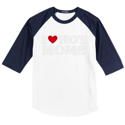 I Love Hot Moms T Funny Red Heart Love Moms Baseball Sleeve Shirt