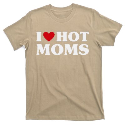 I Love Hot Moms T Funny Red Heart Love Moms T-Shirt