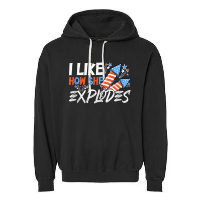 I Like How She Explodes, I Like How He Bangs, 4th of July Garment-Dyed Fleece Hoodie