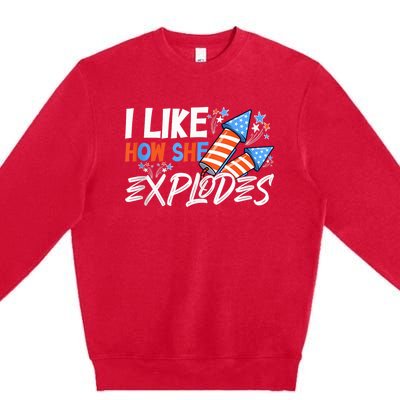 I Like How She Explodes, I Like How He Bangs, 4th of July Premium Crewneck Sweatshirt