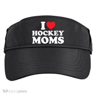 I Love Hockey Moms Meaningful Gift I Heart Hockey Moms Cute Gift Adult Drive Performance Visor
