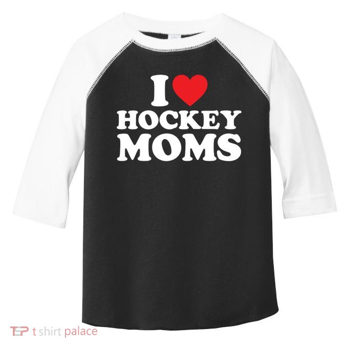 I Love Hockey Moms Meaningful Gift I Heart Hockey Moms Cute Gift Toddler Fine Jersey T-Shirt