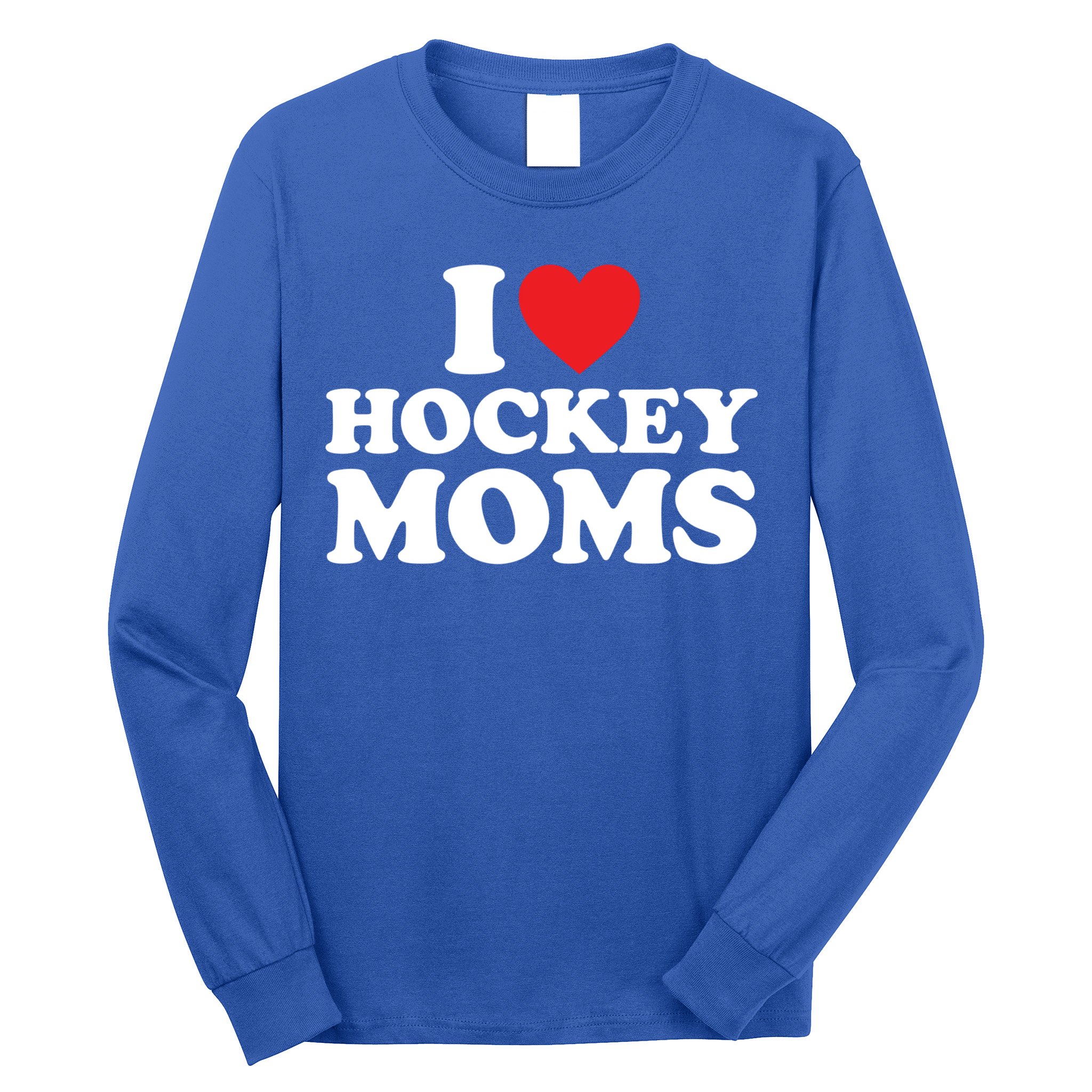I Love Hockey Moms Meaningful Gift I Heart Hockey Moms Cute Gift Long Sleeve Shirt