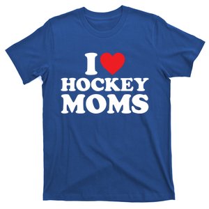 I Love Hockey Moms Meaningful Gift I Heart Hockey Moms Cute Gift T-Shirt