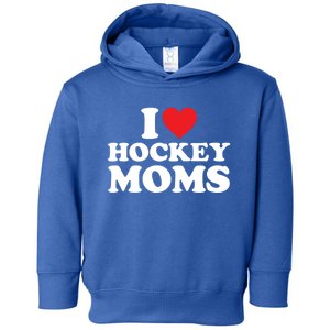 I Love Hockey Moms Meaningful Gift I Heart Hockey Moms Cute Gift Toddler Hoodie