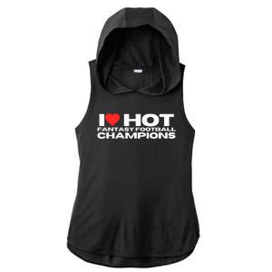 I Love Hot Fantasy Football Champions Mom Wife Girlfriend Ladies PosiCharge Tri-Blend Wicking Draft Hoodie Tank