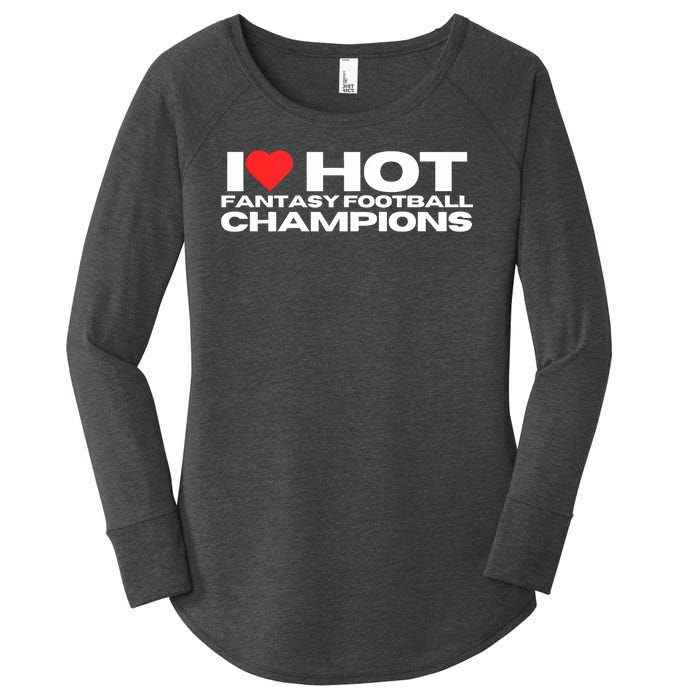 I Love Hot Fantasy Football Champions Mom Wife Girlfriend Women's Perfect Tri Tunic Long Sleeve Shirt