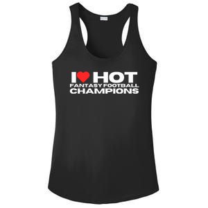 I Love Hot Fantasy Football Champions Mom Wife Girlfriend Ladies PosiCharge Competitor Racerback Tank