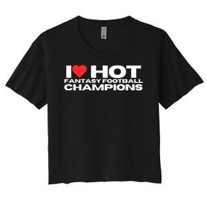 I Love Hot Fantasy Football Champions Mom Wife Girlfriend Women's Crop Top Tee