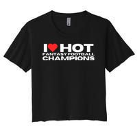 I Love Hot Fantasy Football Champions Mom Wife Girlfriend Women's Crop Top Tee