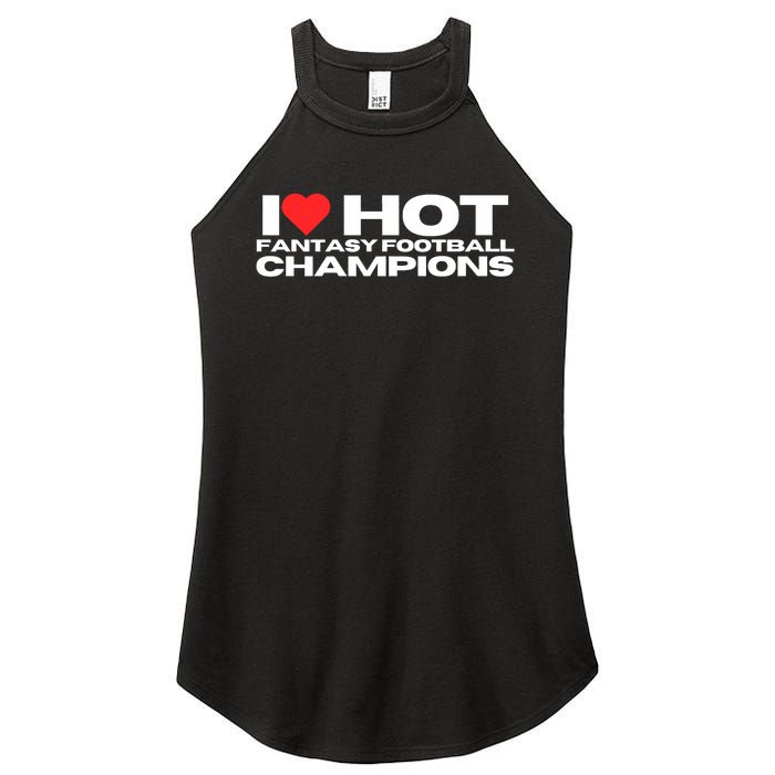 I Love Hot Fantasy Football Champions Mom Wife Girlfriend Women's Perfect Tri Rocker Tank