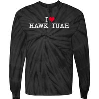 I Love Hawk Tuah Tie-Dye Long Sleeve Shirt