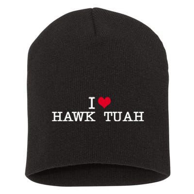 I Love Hawk Tuah Short Acrylic Beanie