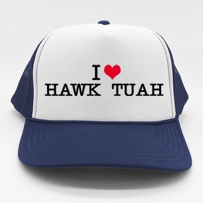 I Love Hawk Tuah Trucker Hat