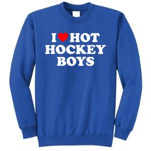 I Love Hot Hockey Gift Tall Sweatshirt