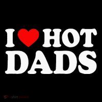 I Love Hot Dads I Heart Hot Dads Premium T-Shirt