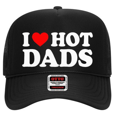 I Love Hot Dads I Heart Hot Dads Trucker Hat