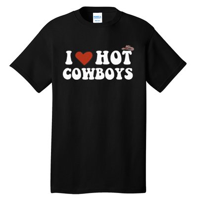 I Love Hot Cowboys Rodeo Western Country Tall T-Shirt