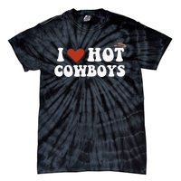 I Love Hot Cowboys Rodeo Western Country Tie-Dye T-Shirt