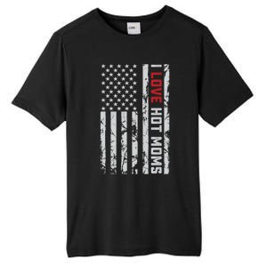 I Love Hot Moms American Usa Flag Gift Tall Fusion ChromaSoft Performance T-Shirt