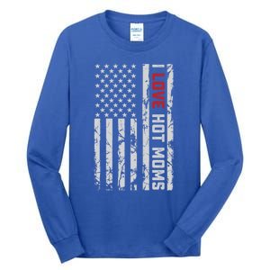 I Love Hot Moms American Usa Flag Gift Tall Long Sleeve T-Shirt