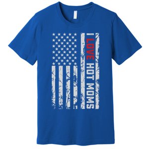 I Love Hot Moms American Usa Flag Gift Premium T-Shirt