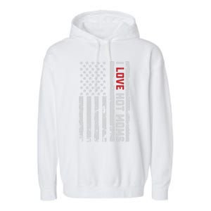 I Love Hot Moms American Usa Flag Gift Garment-Dyed Fleece Hoodie