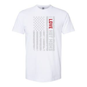 I Love Hot Moms American Usa Flag Gift Softstyle CVC T-Shirt