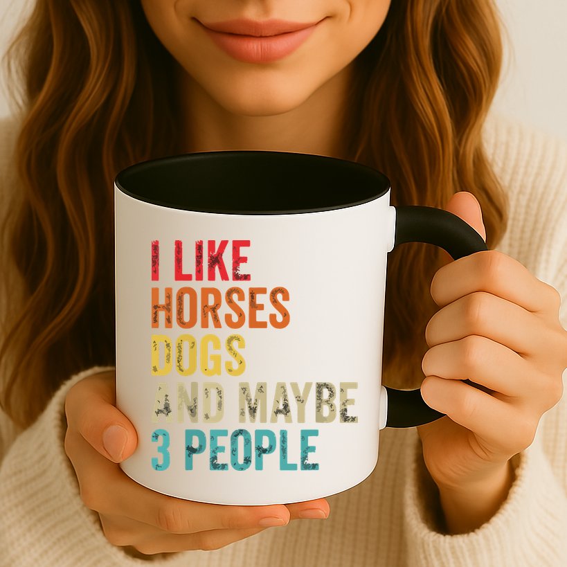 I Like Horses Dogs Maybe 3 People Horse Rider Dog Lover Mug