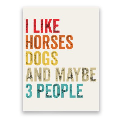 I Like Horses Dogs Maybe 3 People Horse Rider Dog Lover Poster